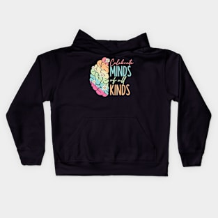 Celebrate Minds Of All Kinds Neurodiversity Autism Kids Hoodie